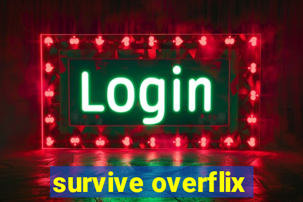 survive overflix